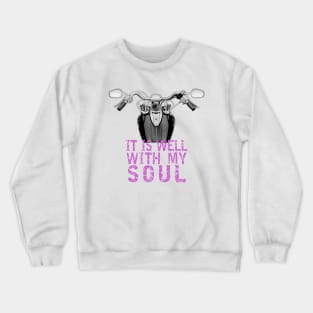 Motorcycle - It Is Well With My Soul (Pink Text) Crewneck Sweatshirt